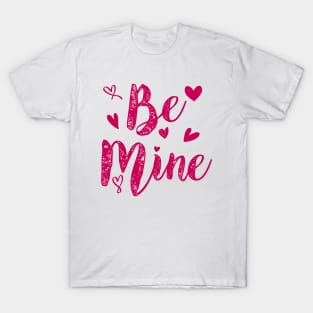 Be mine Valentine day T-Shirt